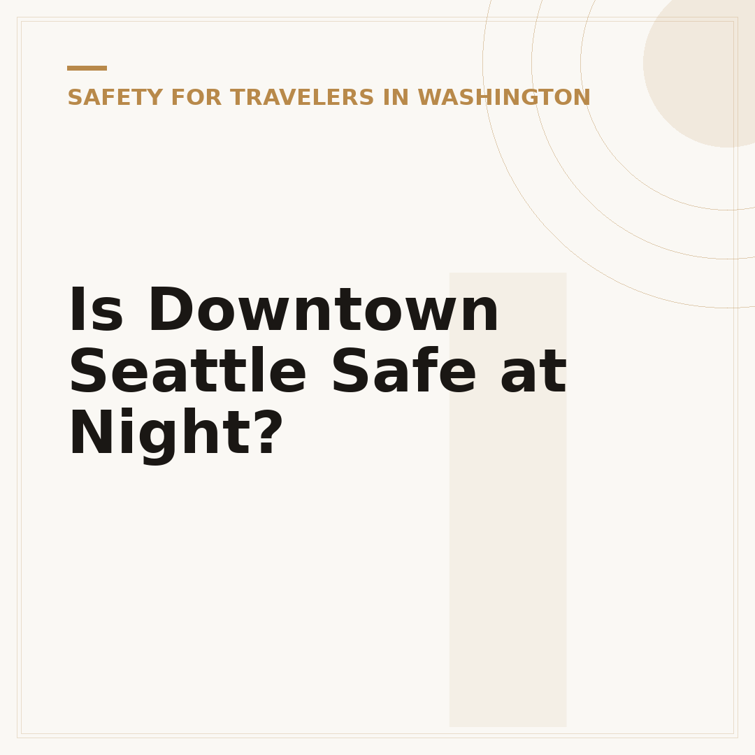 Is Downtown Seattle Safe at Night?