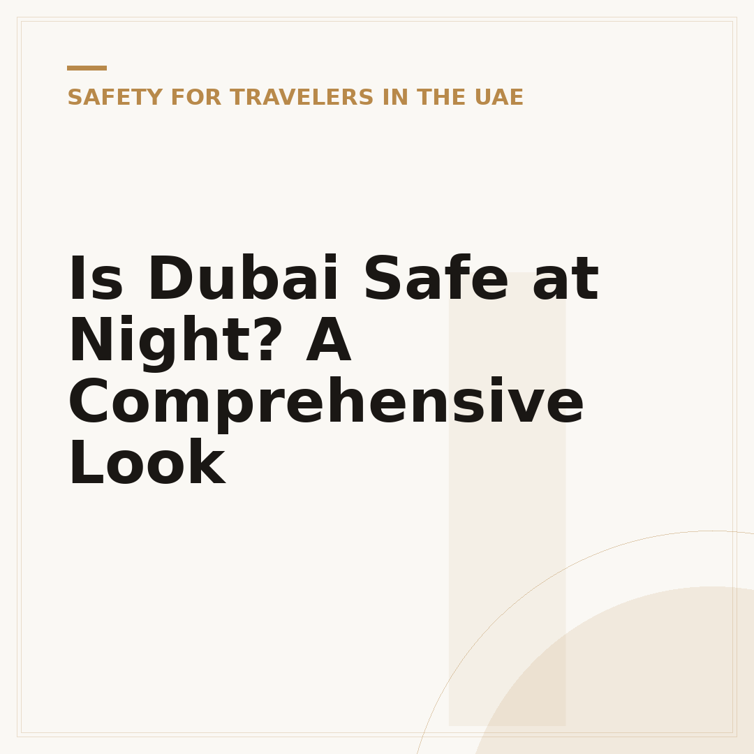 Is Dubai Safe at Night? A Comprehensive Look