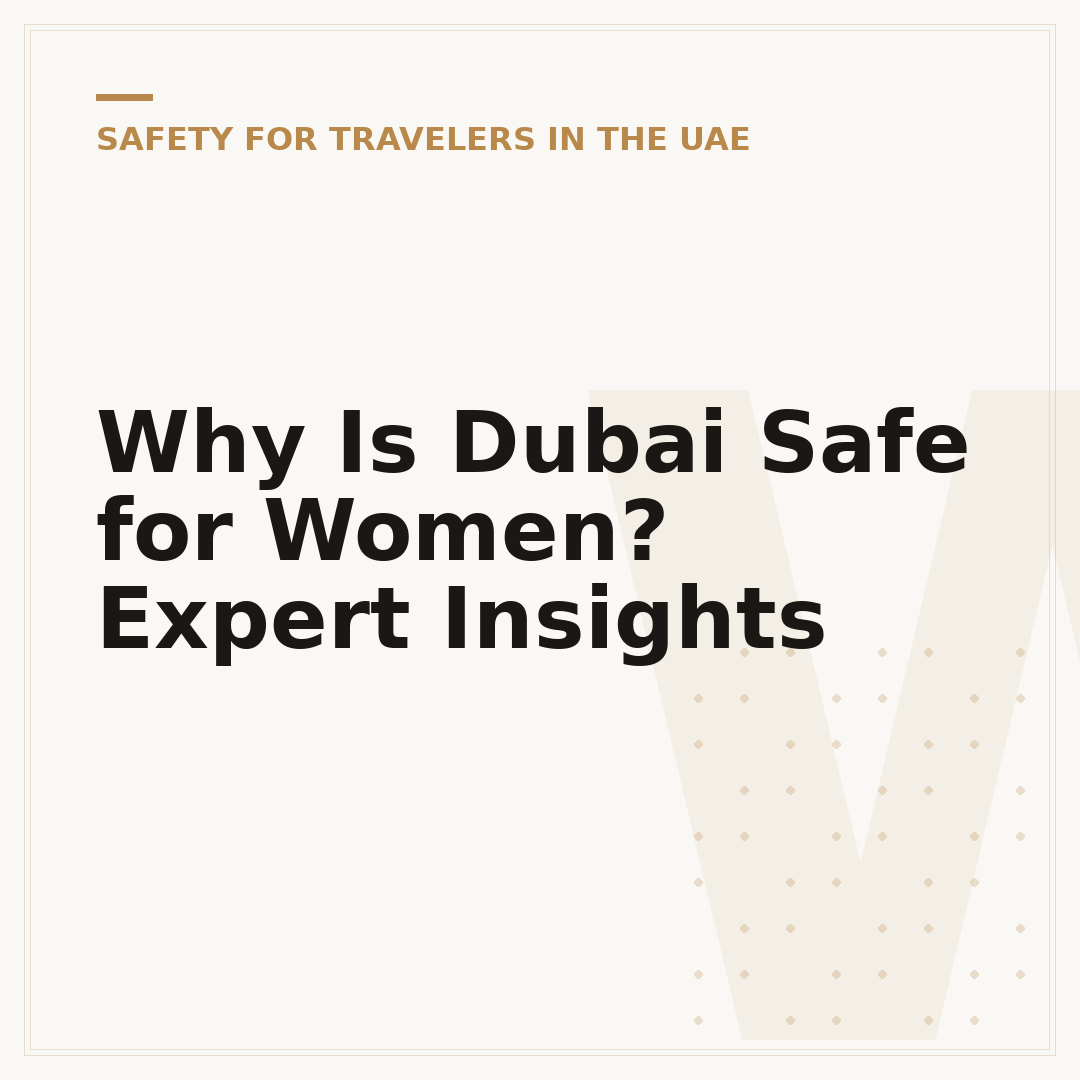Why Is Dubai Safe for Women? Expert Insights