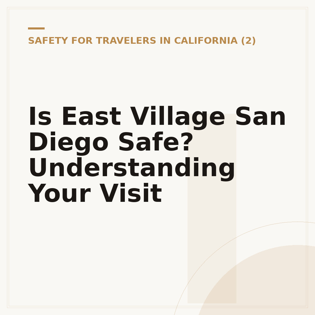Is East Village San Diego Safe? Understanding Your Visit