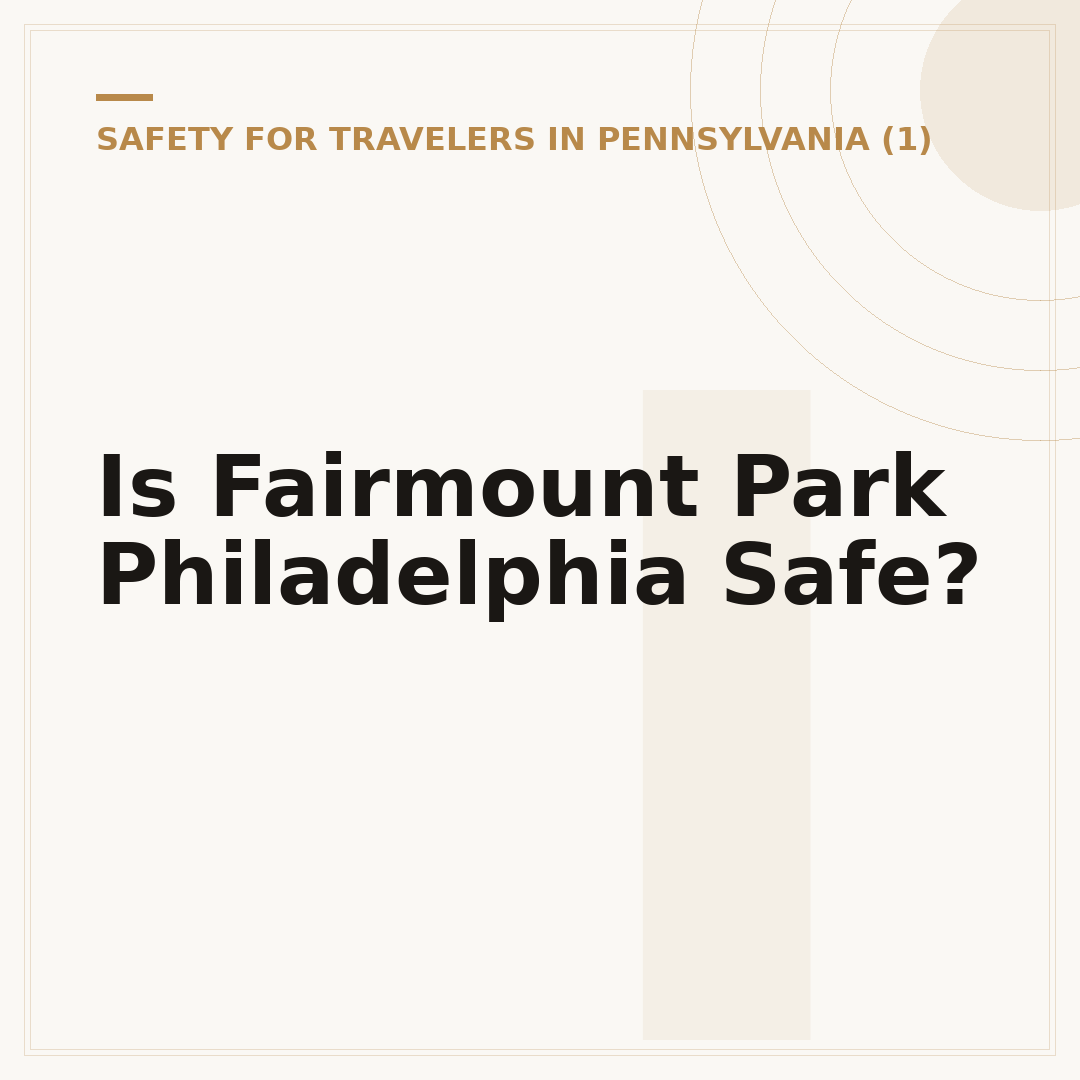 Is Fairmount Park Philadelphia Safe?