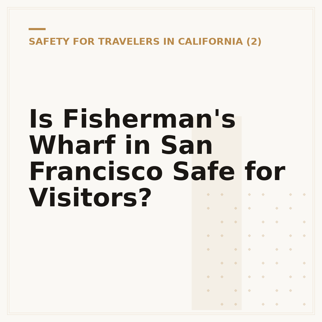 Is Fisherman's Wharf in San Francisco Safe for Visitors?