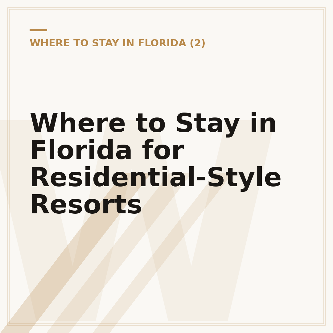 Where to Stay in Florida for Residential-Style Resorts