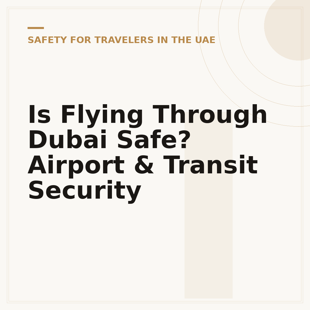 Is Flying Through Dubai Safe? Airport & Transit Security