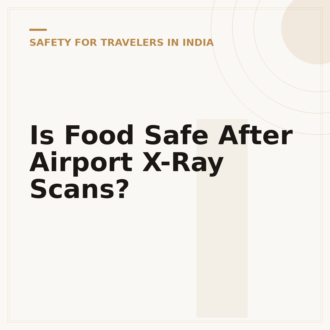 Is Food Safe After Airport X-Ray Scans?
