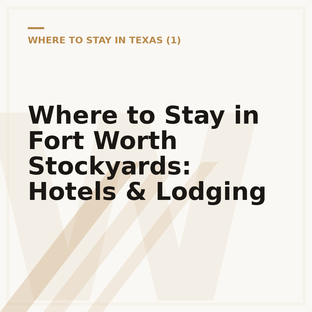 Where to Stay in Fort Worth Stockyards: Hotels & Lodging