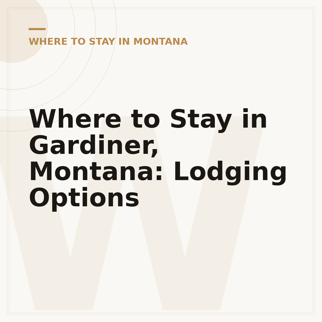 Where to Stay in Gardiner, Montana: Lodging Options