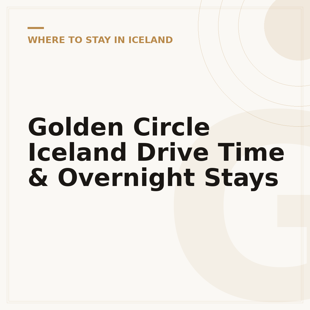 Golden Circle Iceland Drive Time & Overnight Stays