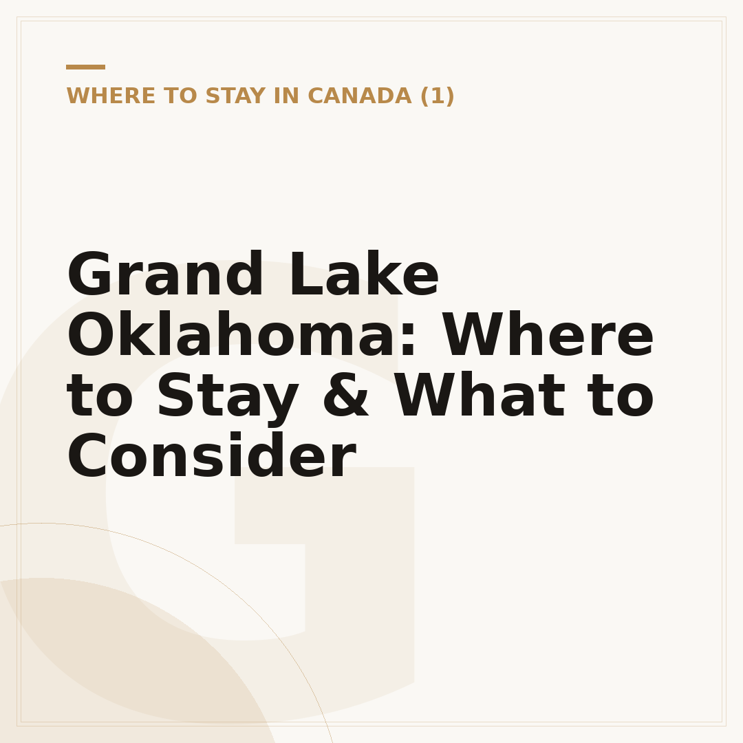 Grand Lake Oklahoma: Where to Stay & What to Consider