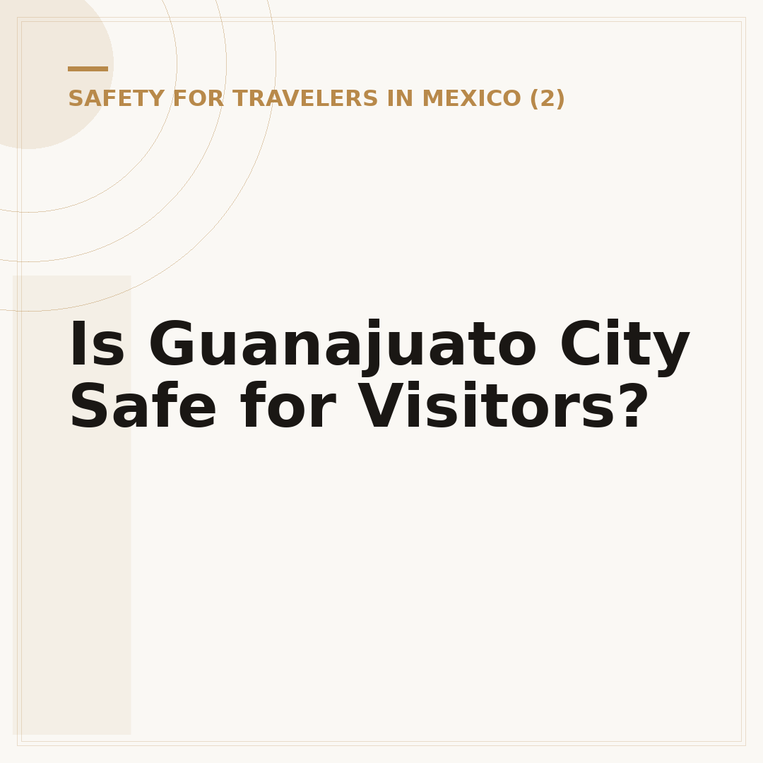 Is Guanajuato City Safe for Visitors?