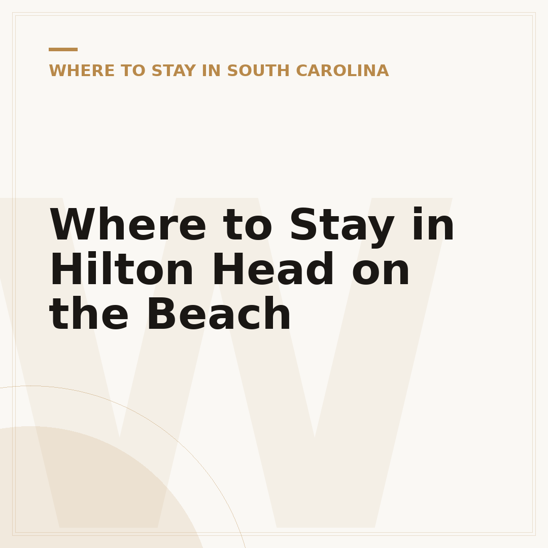 Where to Stay in Hilton Head on the Beach