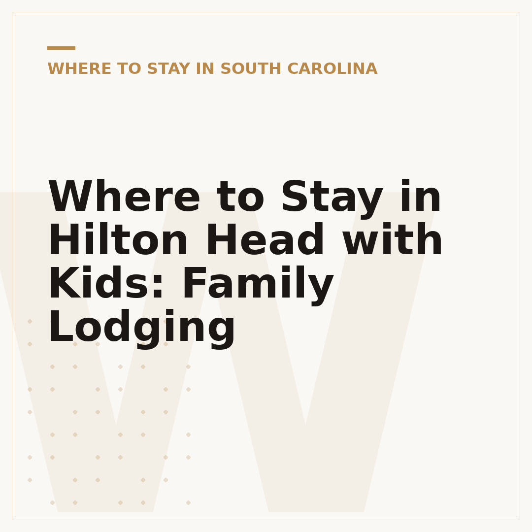 Where to Stay in Hilton Head with Kids: Family Lodging