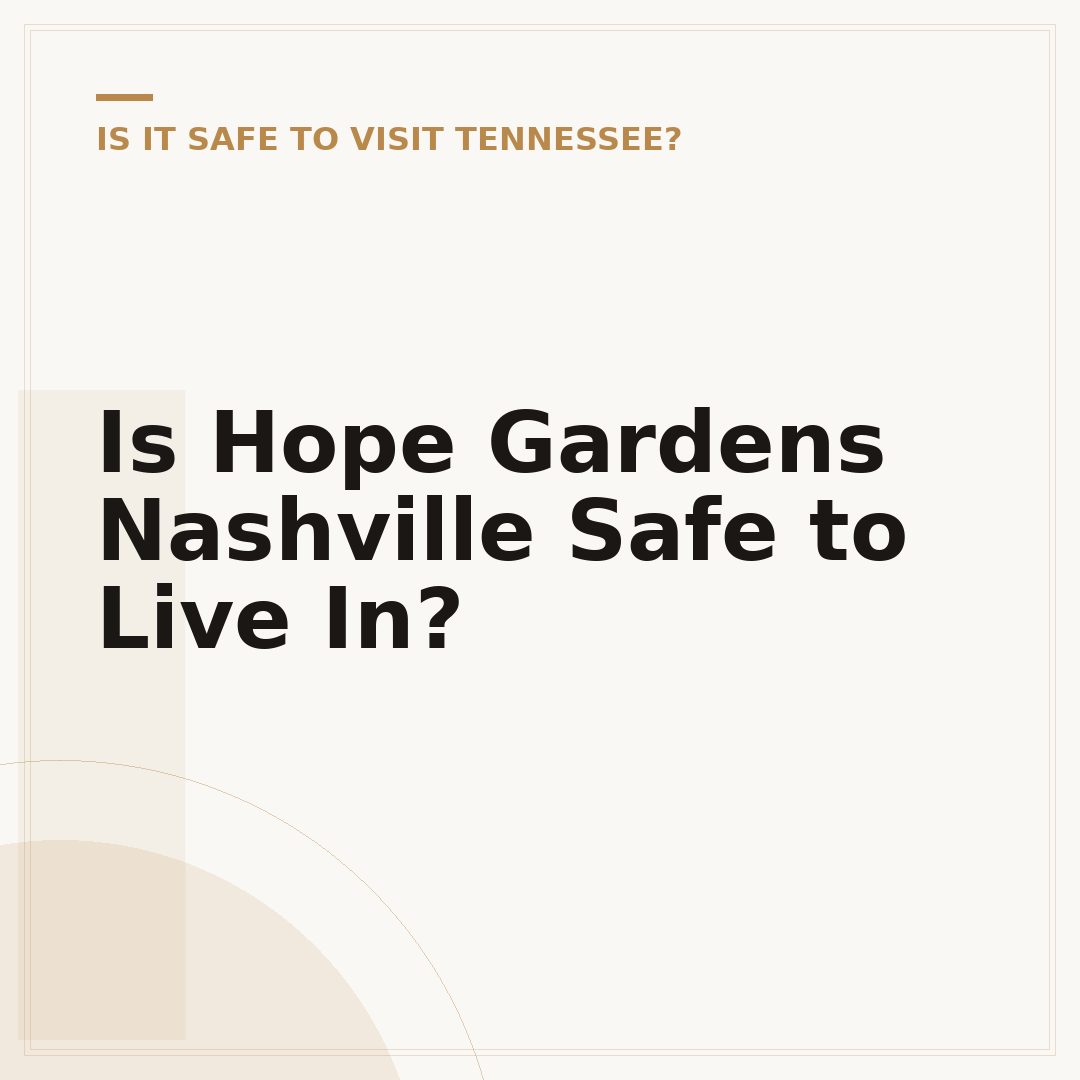 Is Hope Gardens Nashville Safe to Live In?