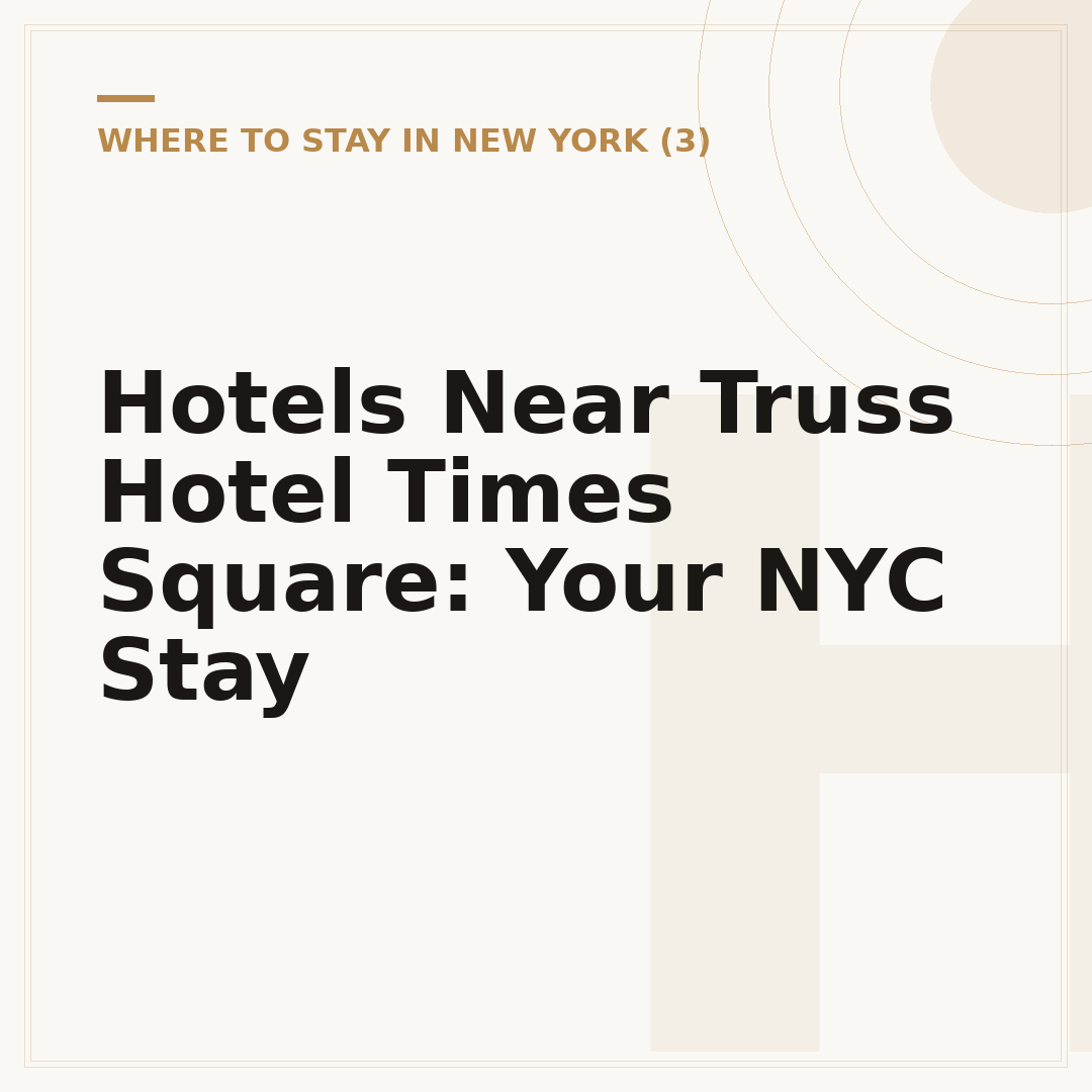 Hotels Near Truss Hotel Times Square: Your NYC Stay