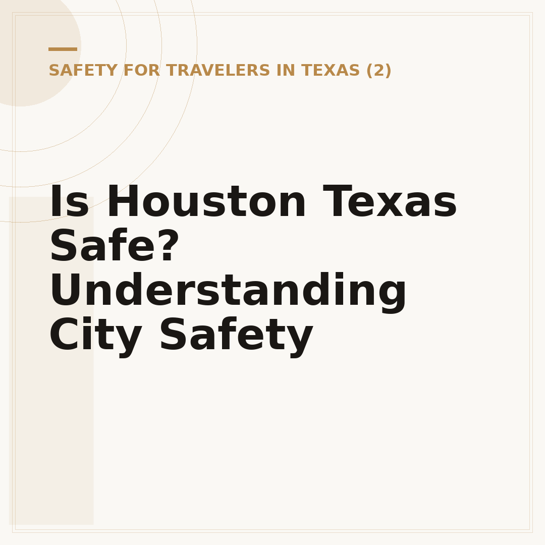 Is Houston Texas Safe? Understanding City Safety