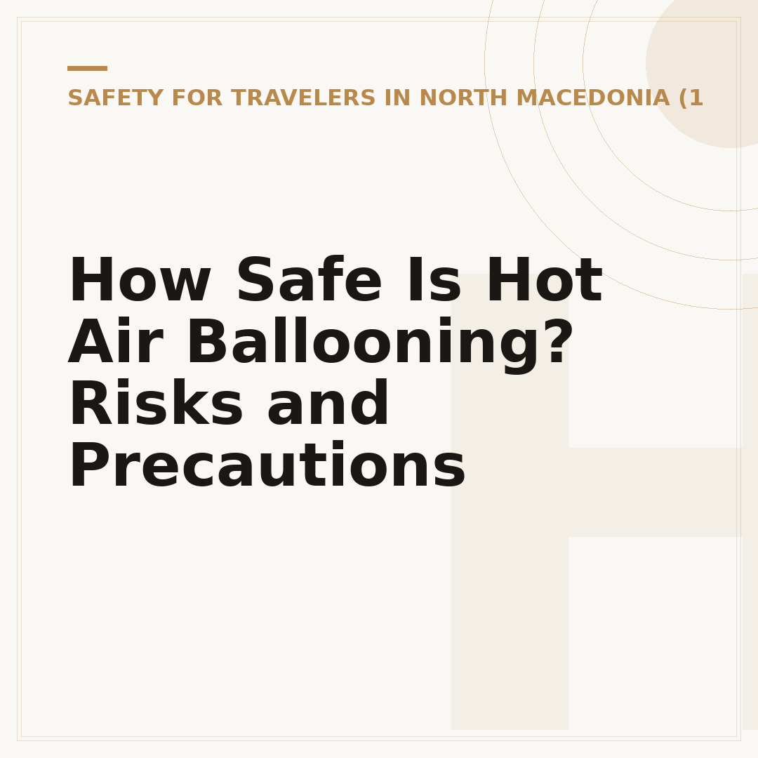 How Safe Is Hot Air Ballooning? Risks and Precautions