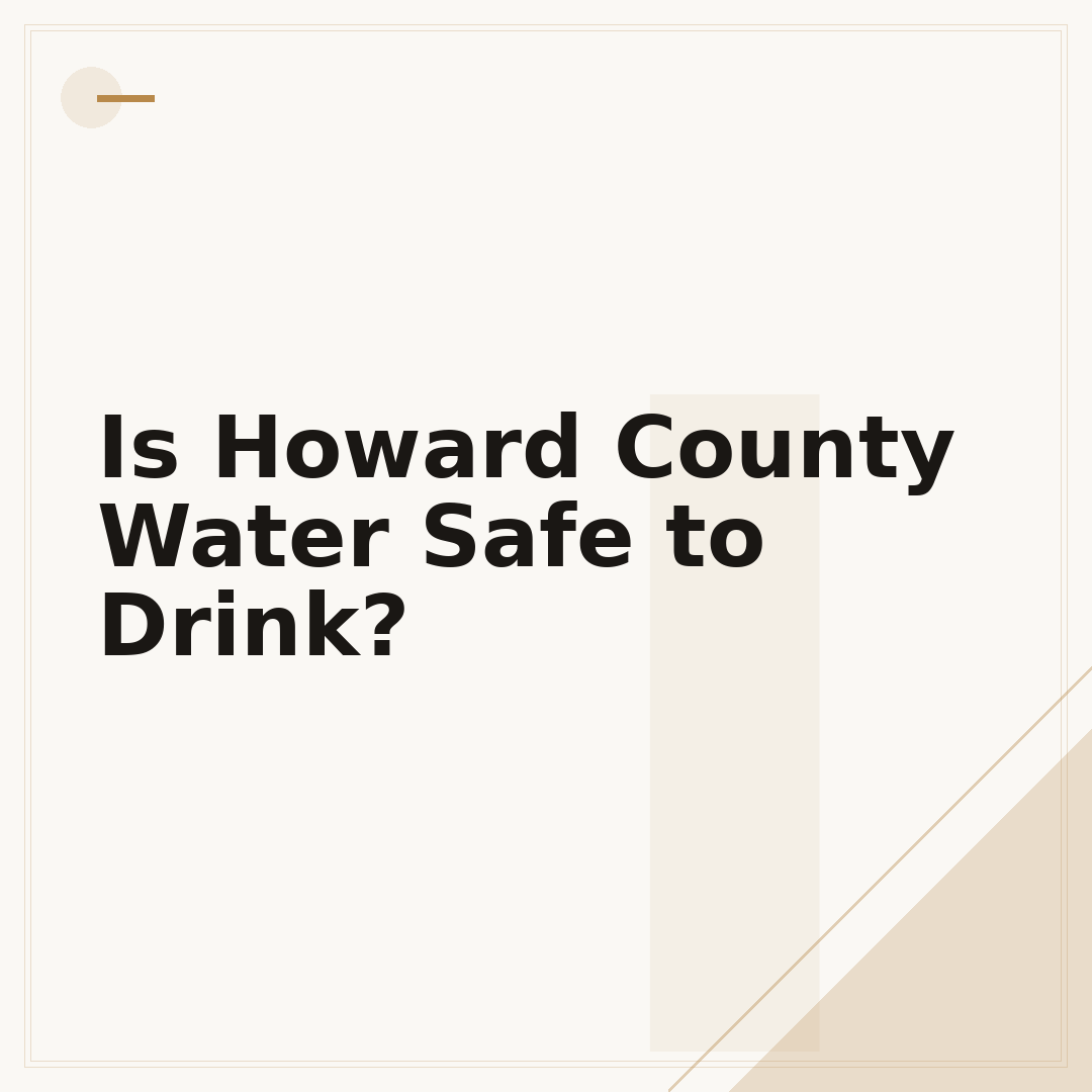 Is Howard County Water Safe to Drink?