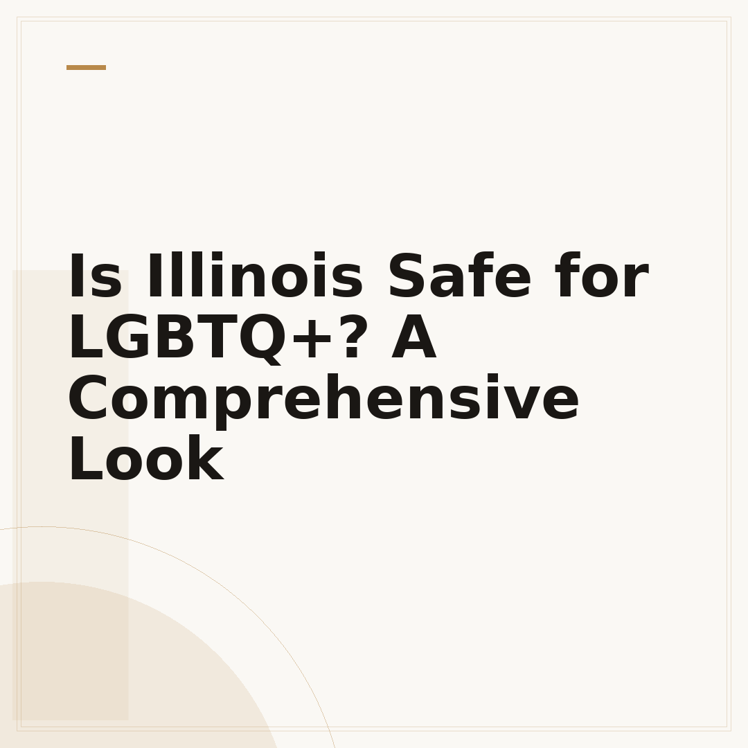 Is Illinois Safe for LGBTQ+? A Comprehensive Look