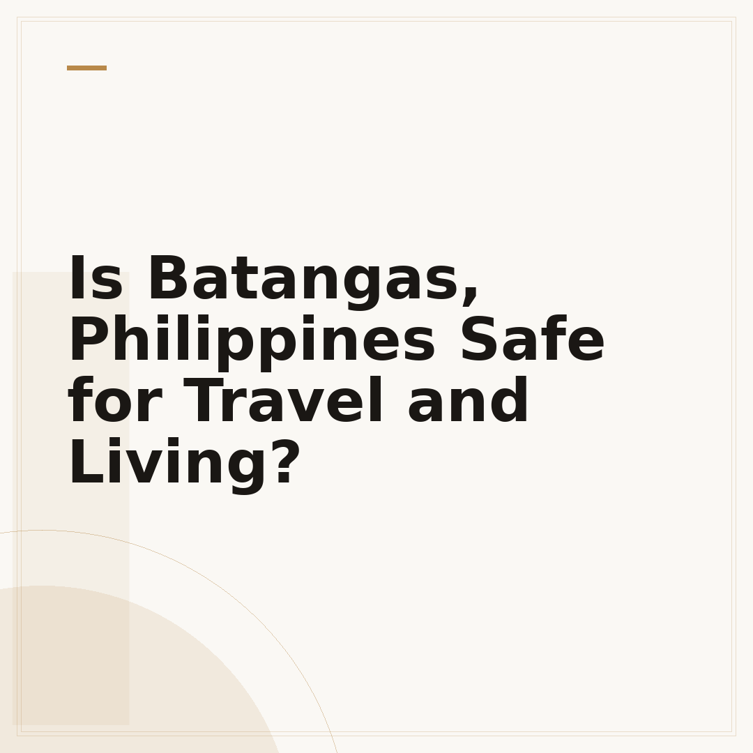 Is Batangas, Philippines Safe for Travel and Living?