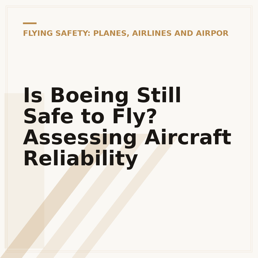 Is Boeing Still Safe to Fly? Assessing Aircraft Reliability