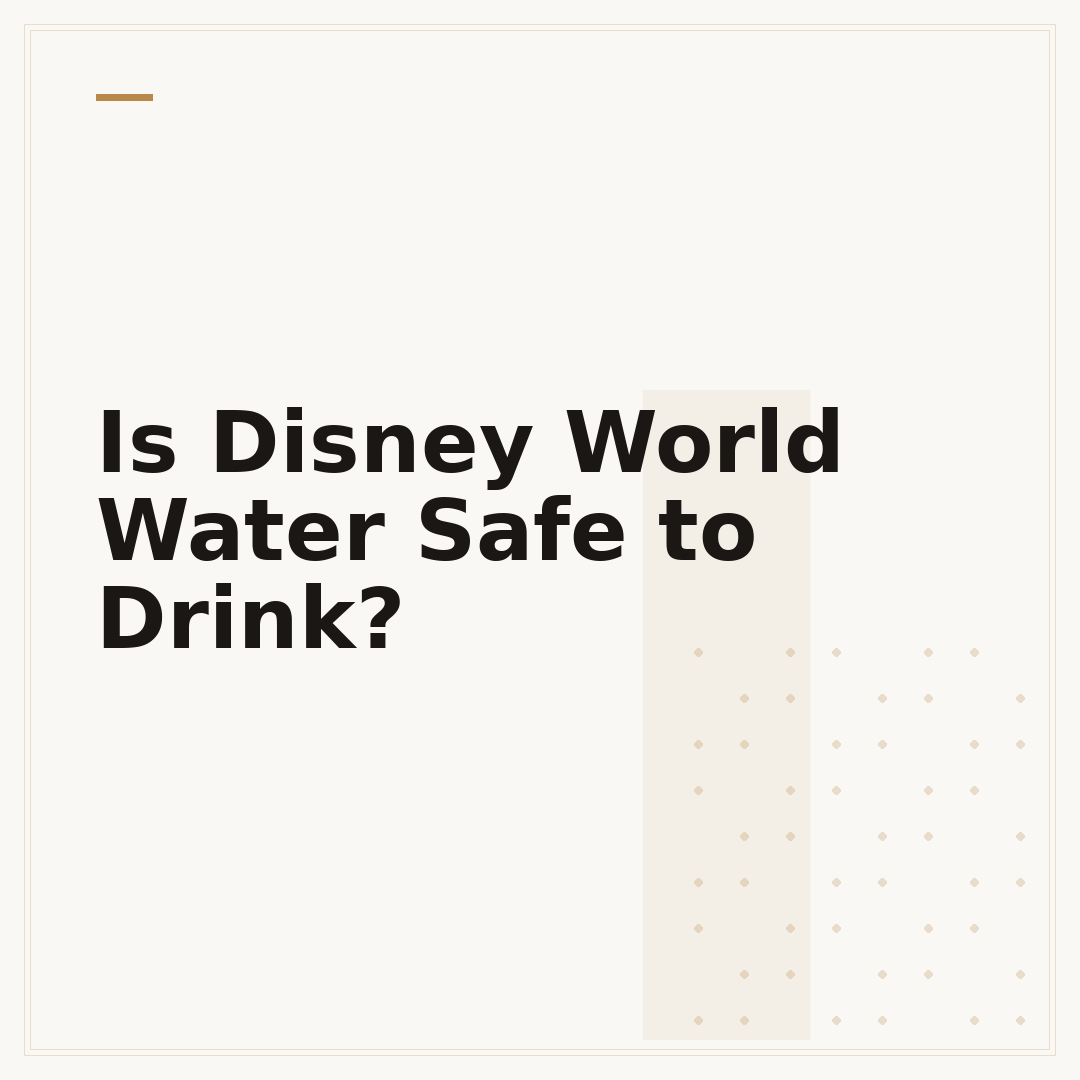 Is Disney World Water Safe to Drink?