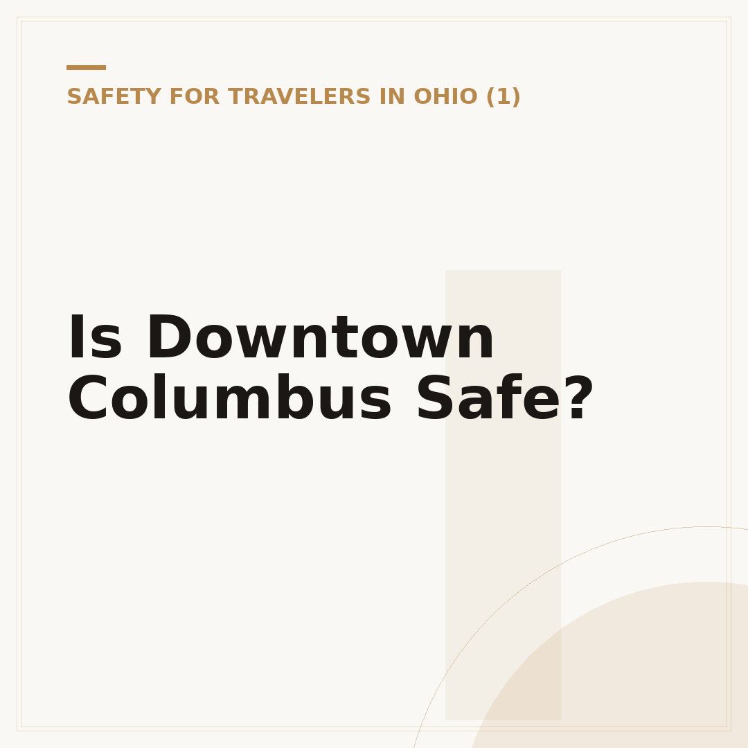 Is Downtown Columbus Safe?