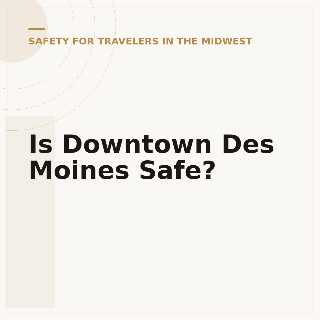 Is Downtown Des Moines Safe?