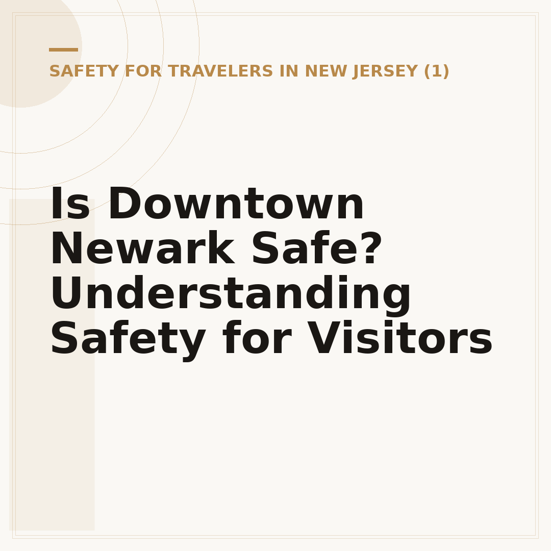 Is Downtown Newark Safe? Understanding Safety for Visitors