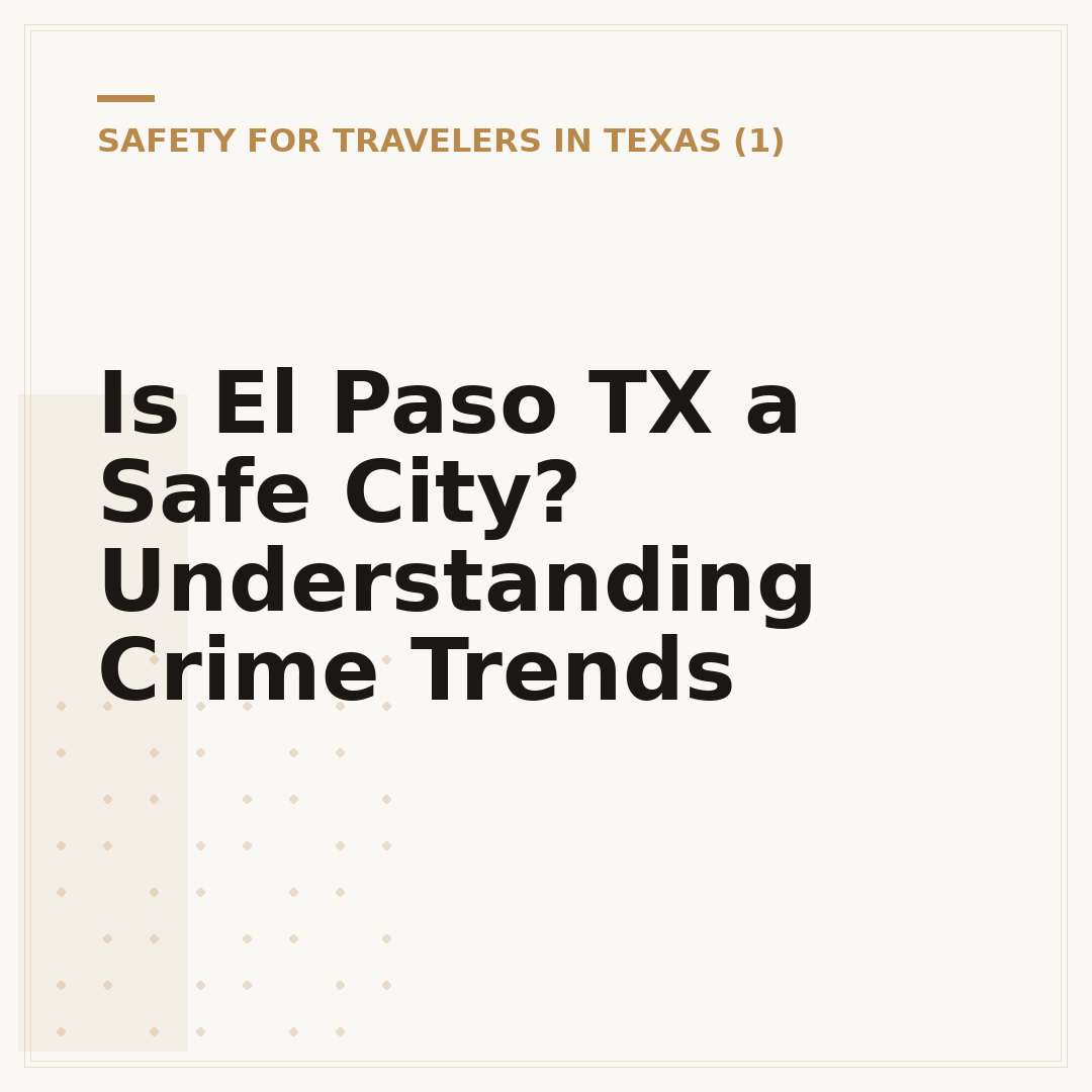 Is El Paso TX a Safe City? Understanding Crime Trends