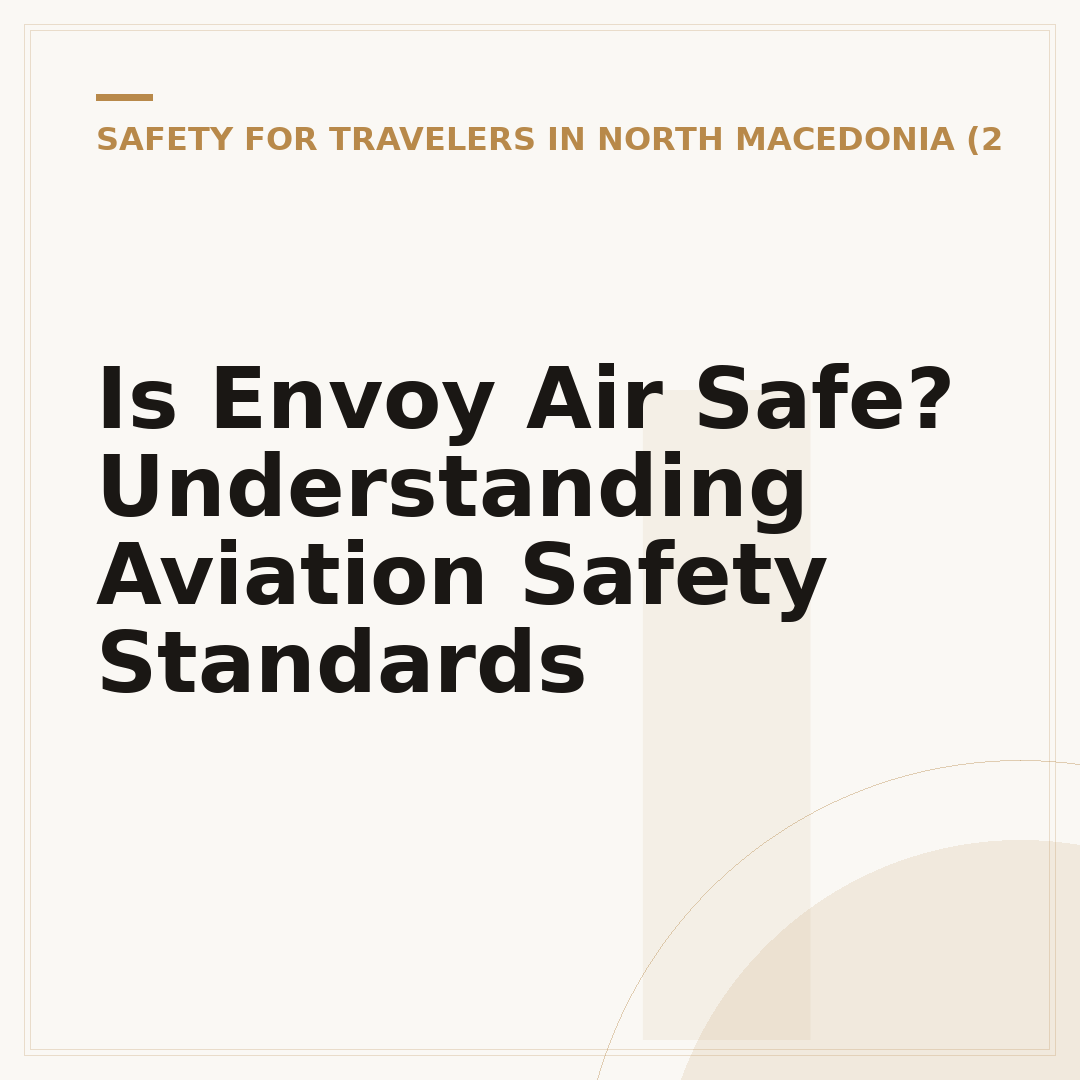 Is Envoy Air Safe? Understanding Aviation Safety Standards