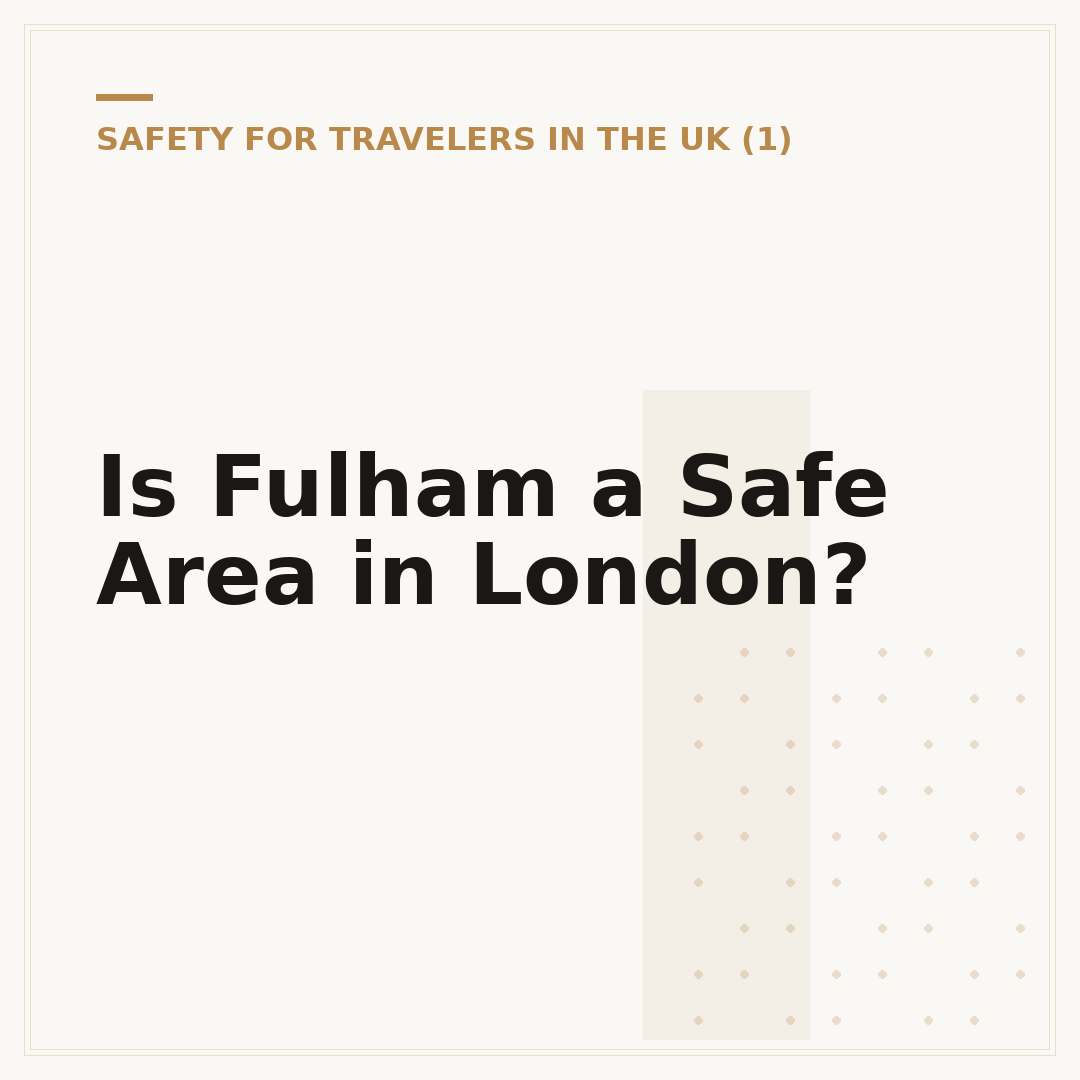 Is Fulham a Safe Area in London?