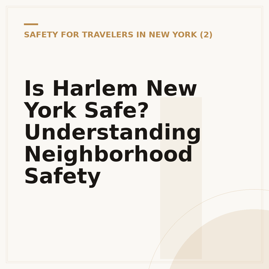 Is Harlem New York Safe? Understanding Neighborhood Safety