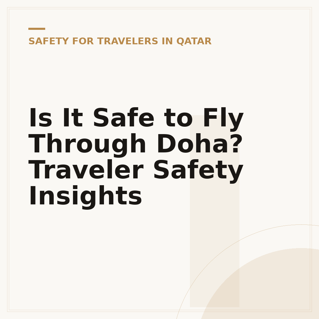 Is It Safe to Fly Through Doha? Traveler Safety Insights