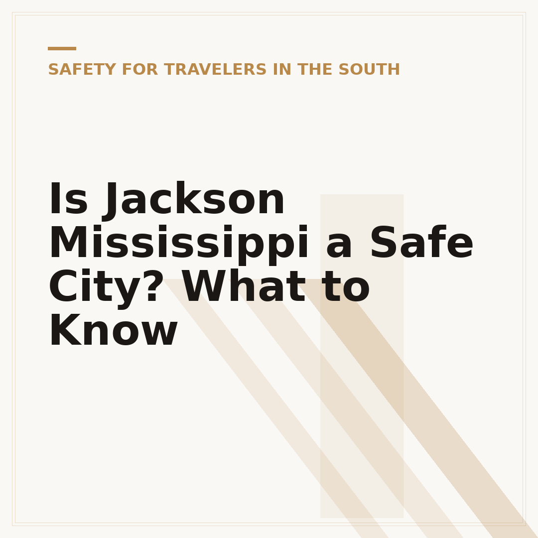 Is Jackson Mississippi a Safe City? What to Know