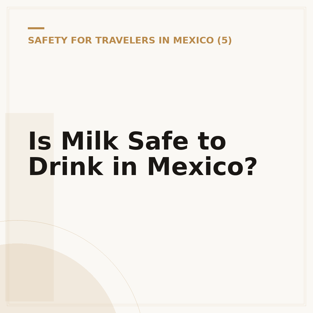 Is Milk Safe to Drink in Mexico?