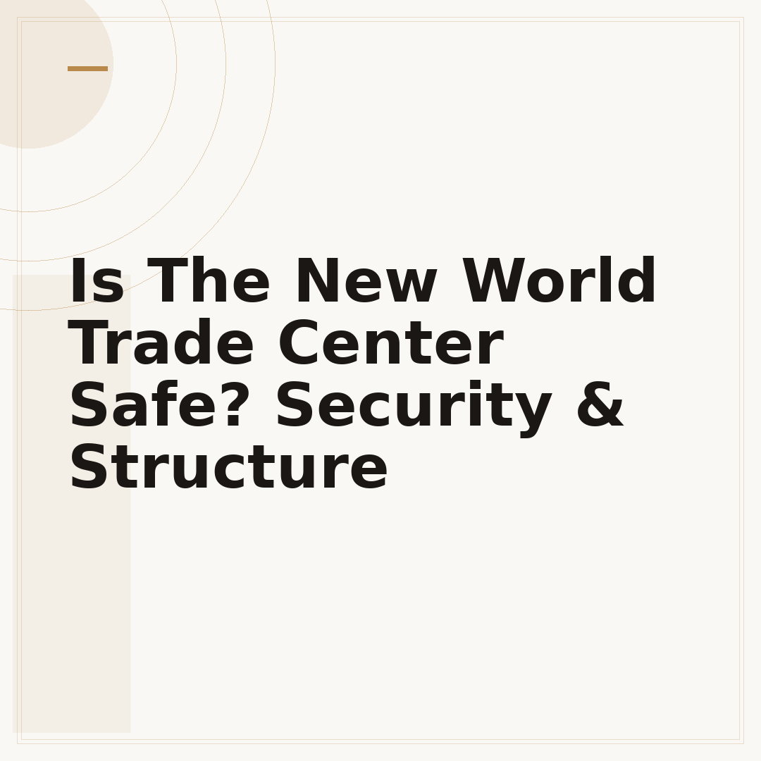 Is The New World Trade Center Safe? Security & Structure