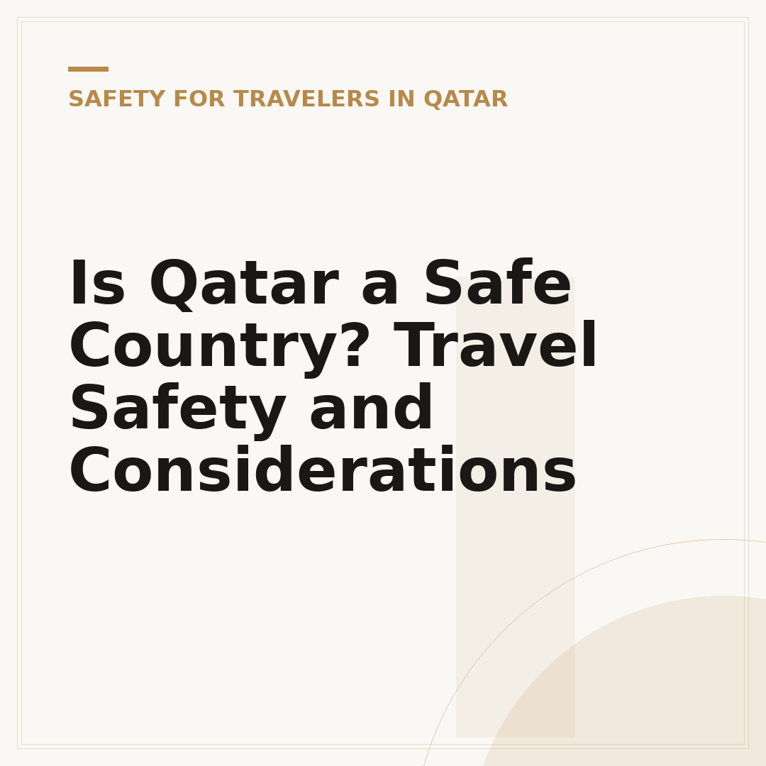 Is Qatar a Safe Country? Travel Safety and Considerations