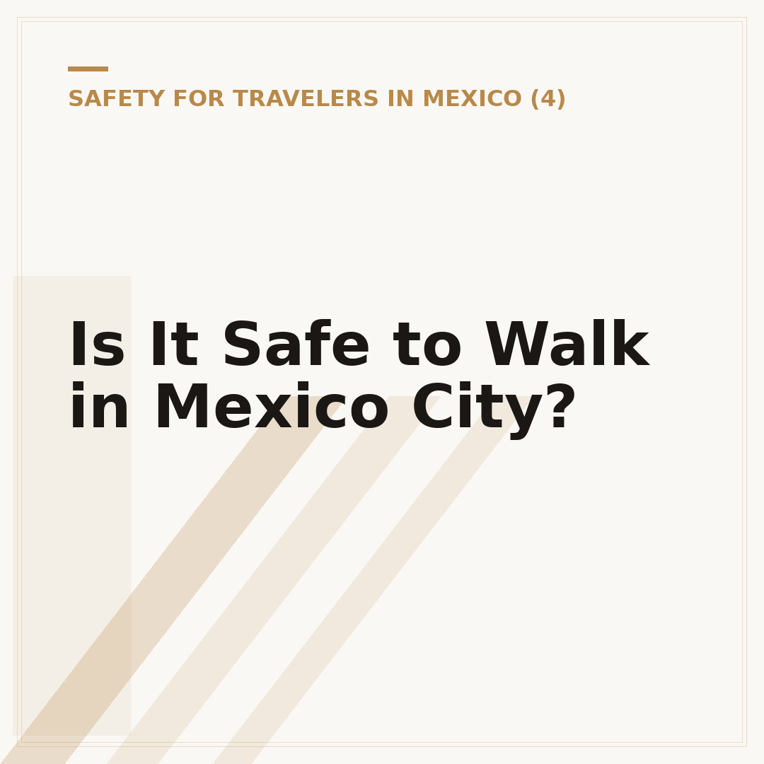 Is It Safe to Walk in Mexico City?