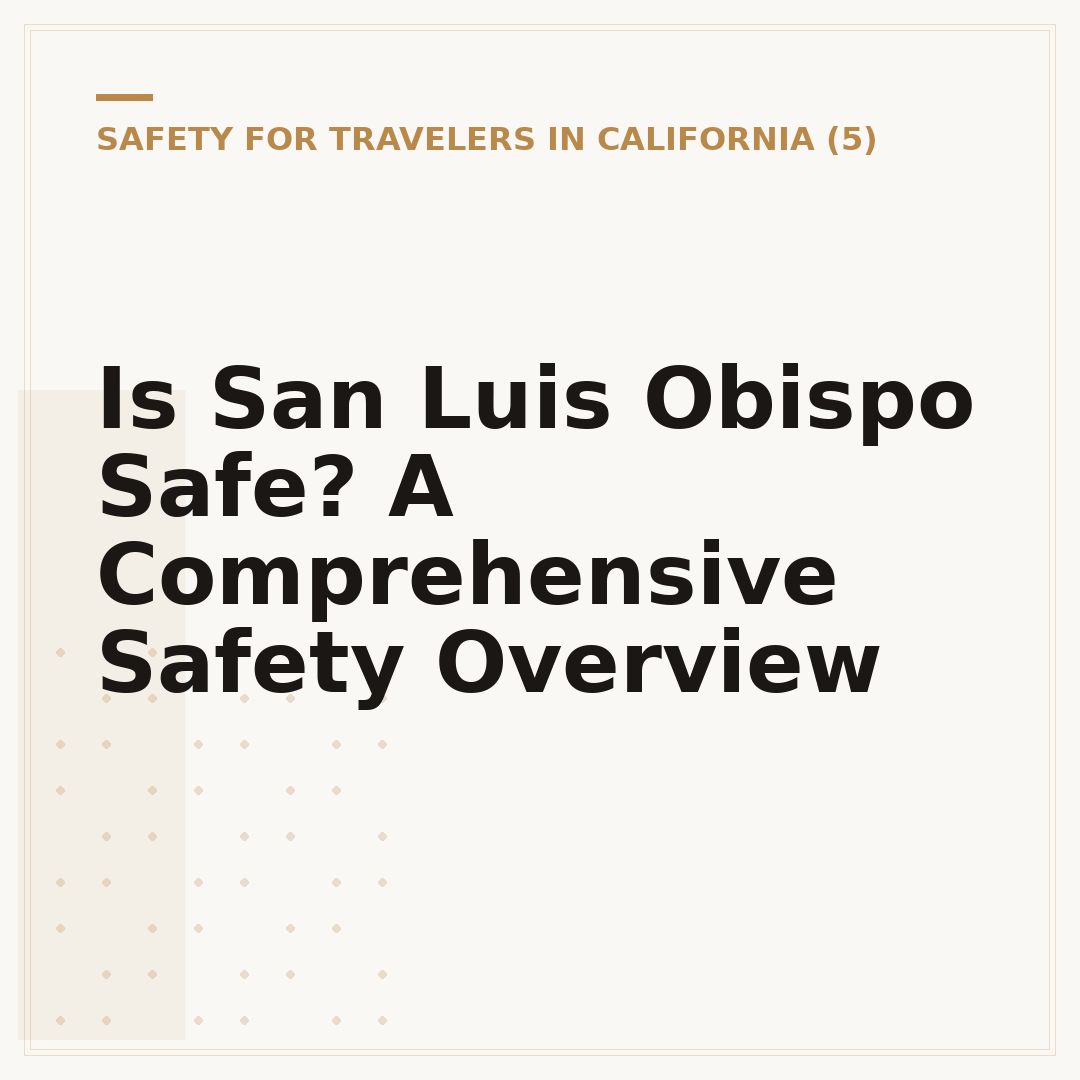 Is San Luis Obispo Safe? A Comprehensive Safety Overview