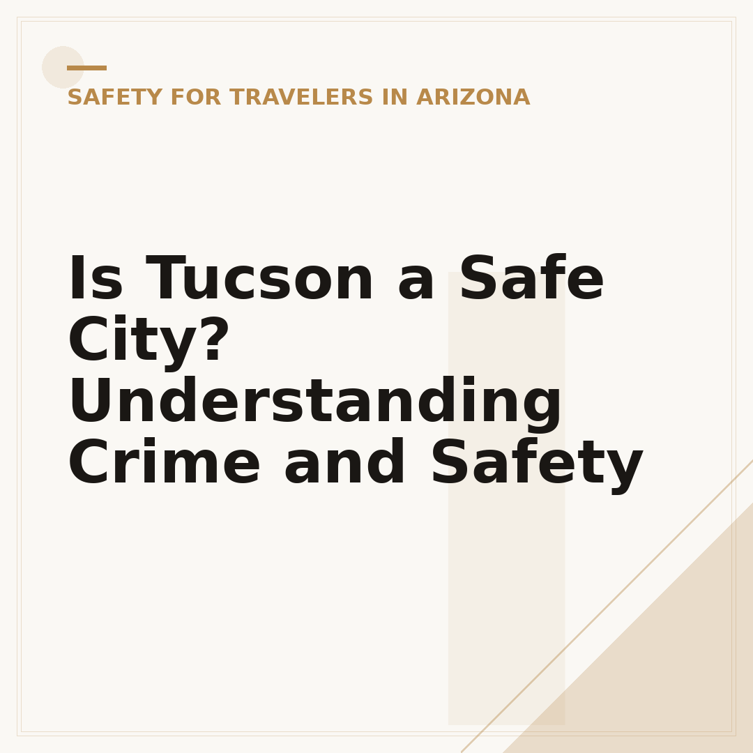 Is Tucson a Safe City? Understanding Crime and Safety