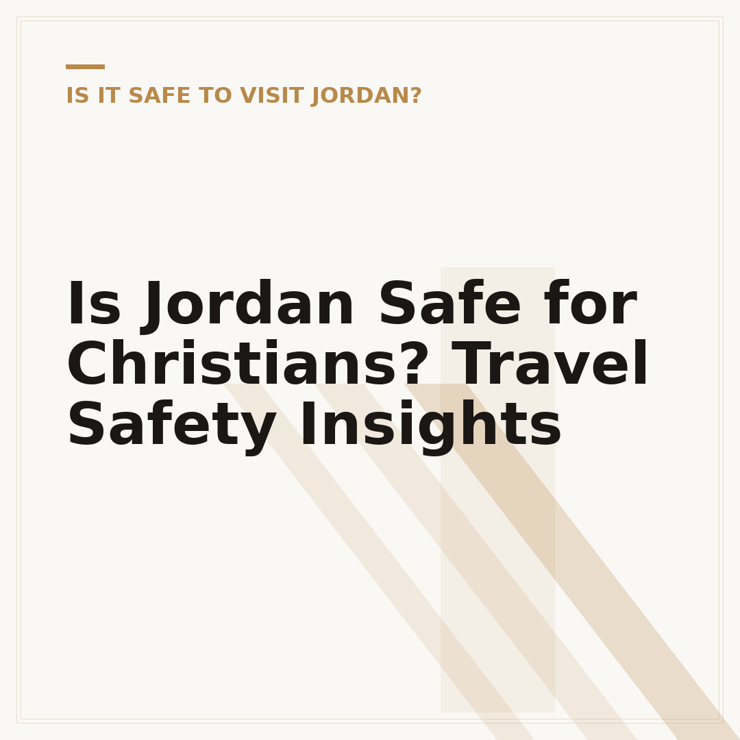 Is Jordan Safe for Christians? Travel Safety Insights
