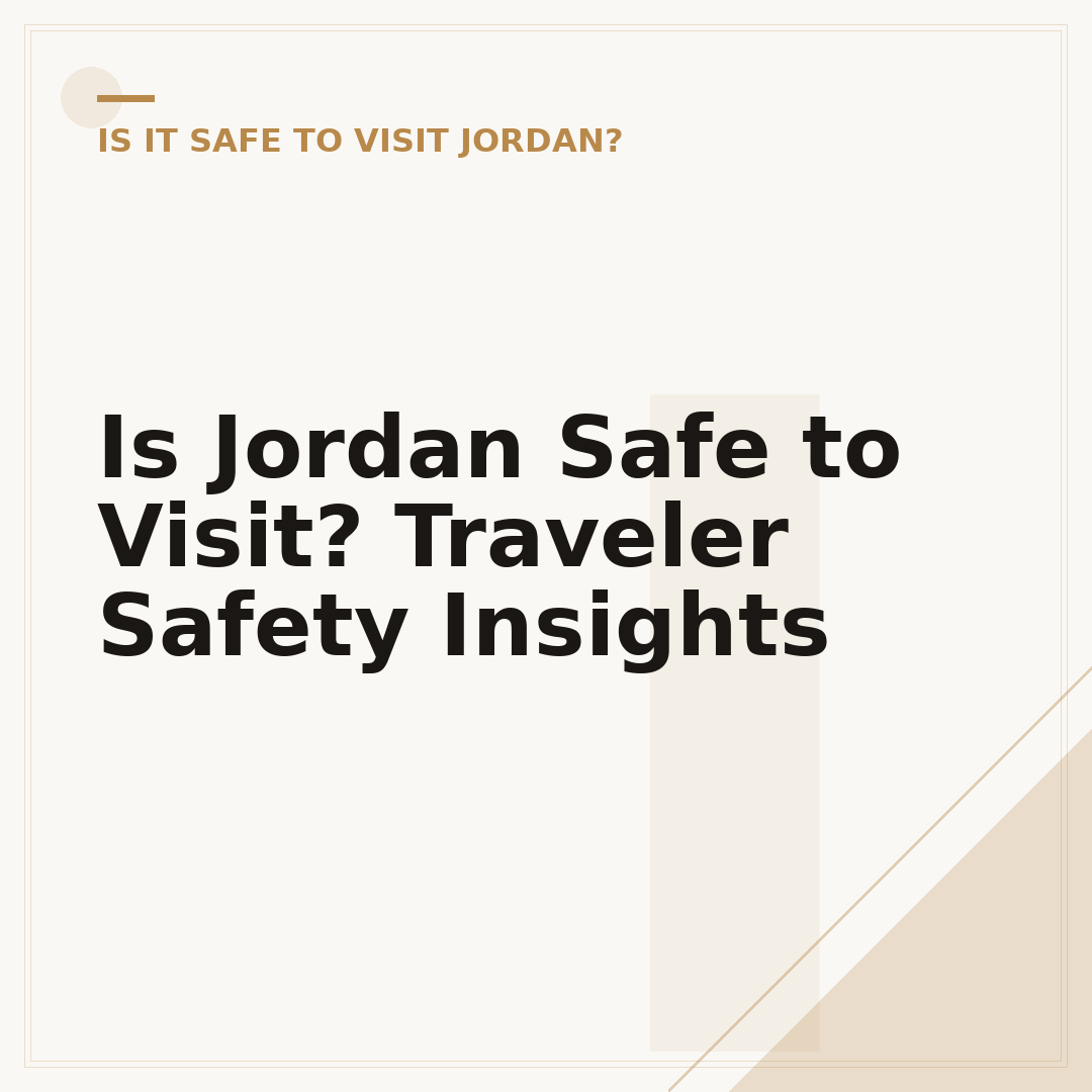 Is Jordan Safe to Visit? Traveler Safety Insights