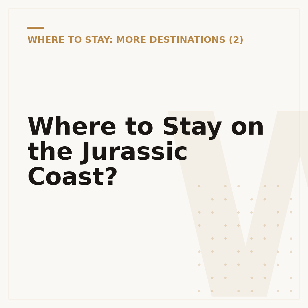 Where to Stay on the Jurassic Coast?