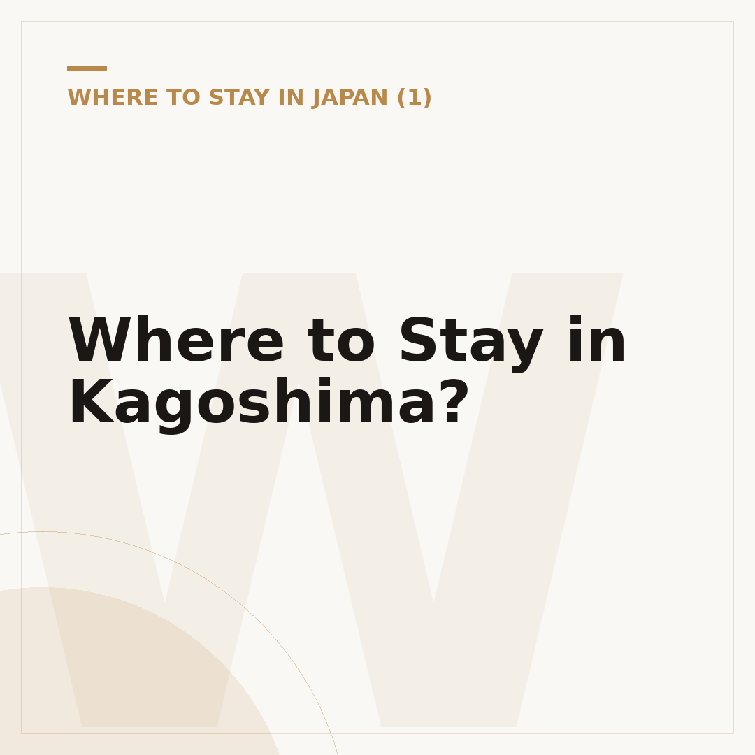 Where to Stay in Kagoshima?