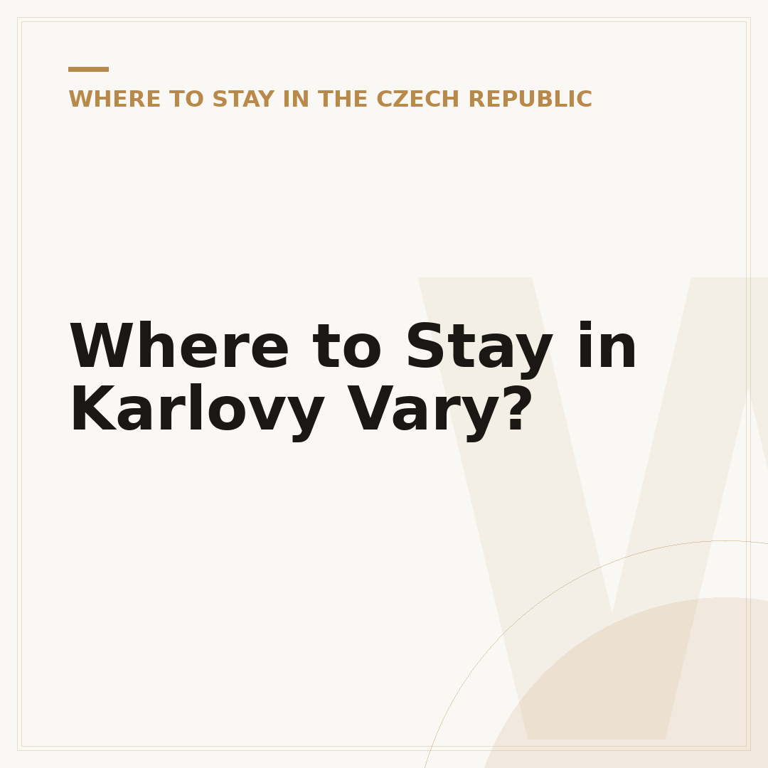 Where to Stay in Karlovy Vary?