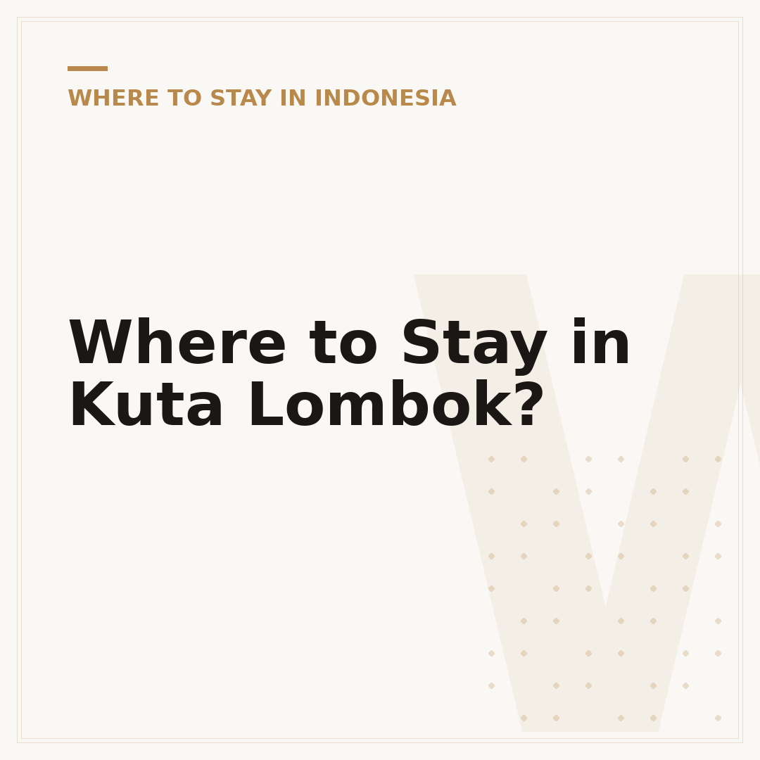 Where to Stay in Kuta Lombok?