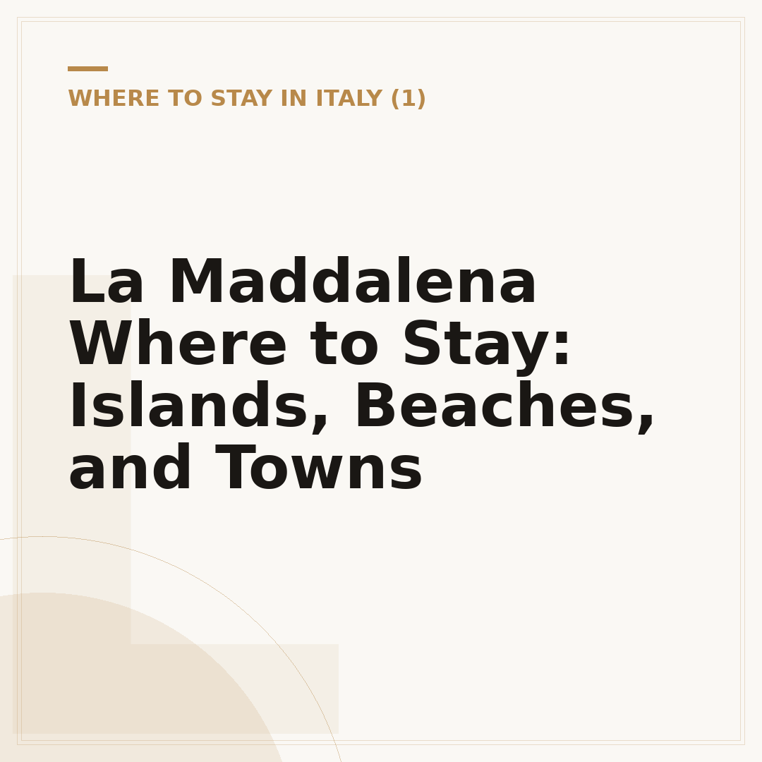 La Maddalena Where to Stay: Islands, Beaches, and Towns