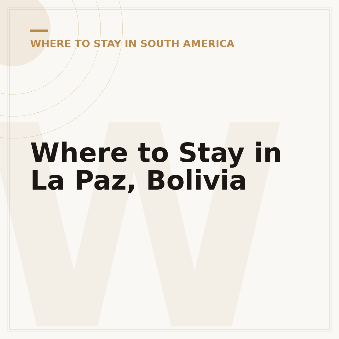 Where to Stay in La Paz, Bolivia