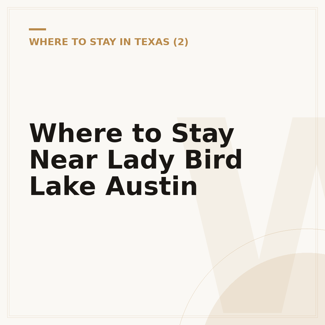 Where to Stay Near Lady Bird Lake Austin