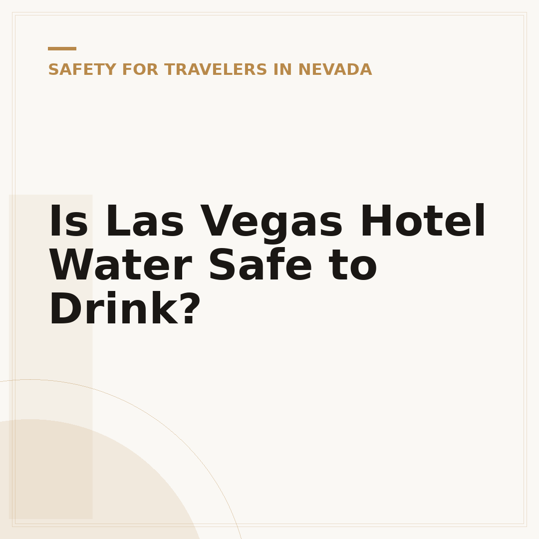 Is Las Vegas Hotel Water Safe to Drink?